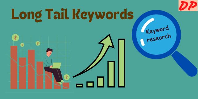 Long Tail Keywords क्या हैं? SEO और Ranking मे इसके फ़ायदे?